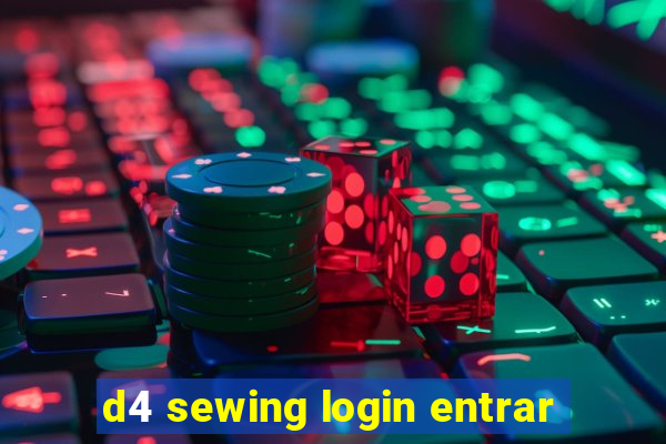 d4 sewing login entrar